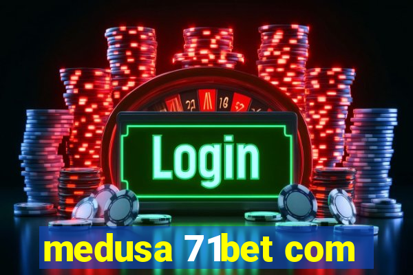 medusa 71bet com