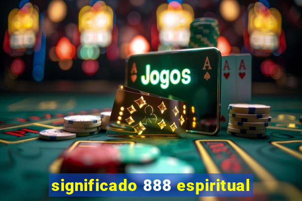 significado 888 espiritual
