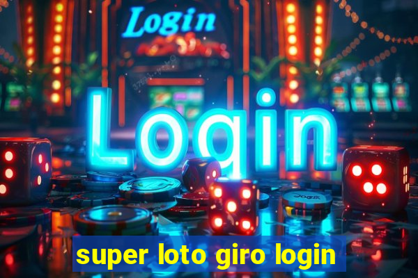 super loto giro login