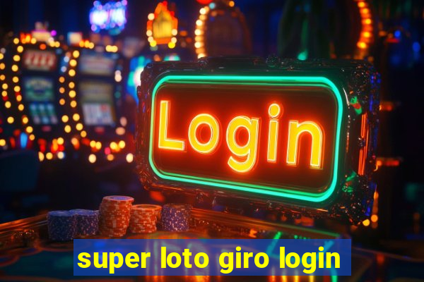 super loto giro login