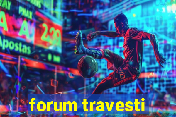 forum travesti