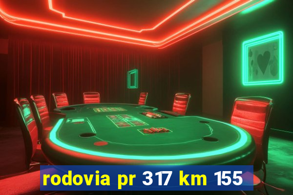 rodovia pr 317 km 155