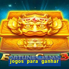 jogos para ganhar dinheiro sem deposito