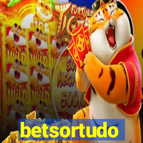 betsortudo