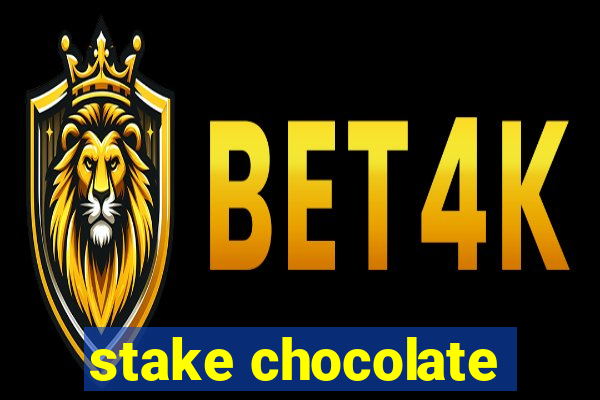 stake chocolate
