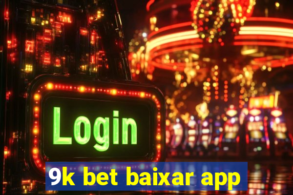 9k bet baixar app