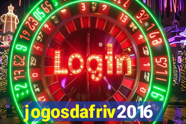 jogosdafriv2016