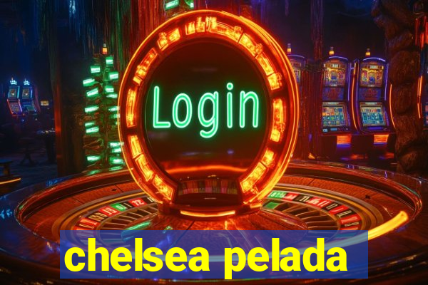 chelsea pelada