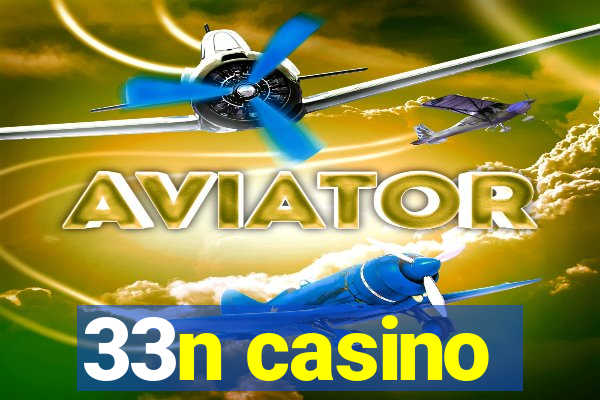 33n casino