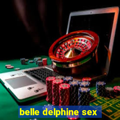 belle delphine sex