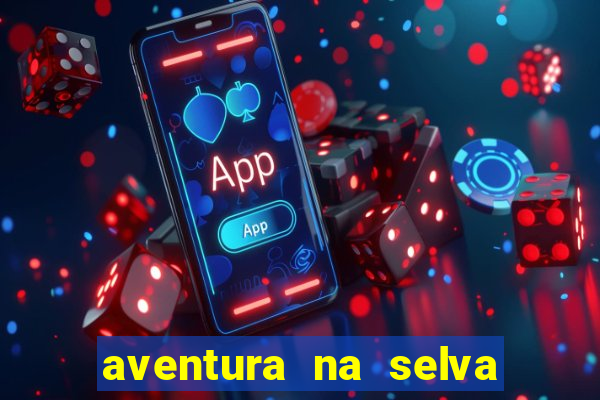 aventura na selva uma fernando sabino uma