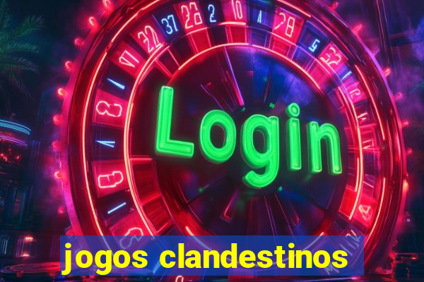 jogos clandestinos