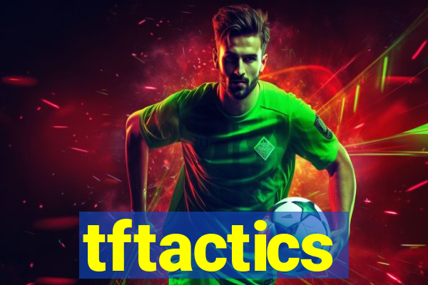 tftactics