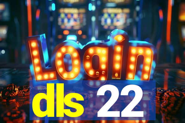 dls 22
