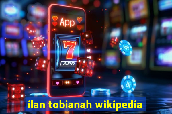 ilan tobianah wikipedia