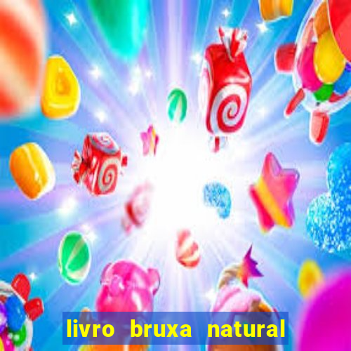 livro bruxa natural pdf gratis