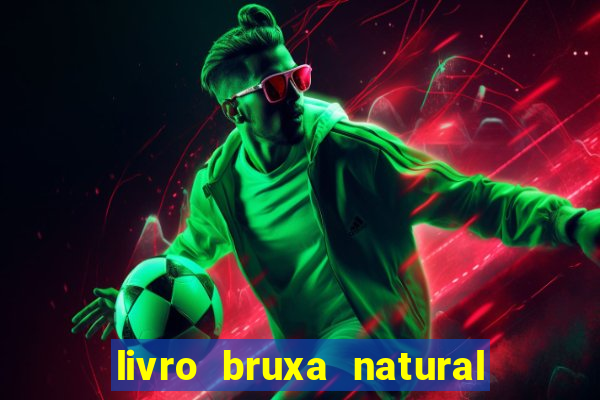 livro bruxa natural pdf gratis