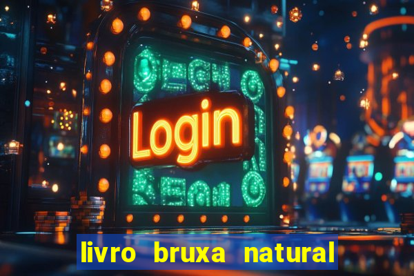 livro bruxa natural pdf gratis