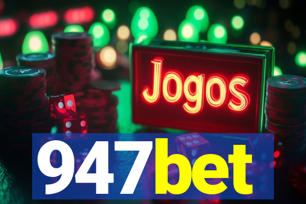 947bet