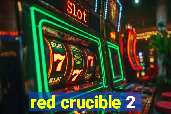 red crucible 2