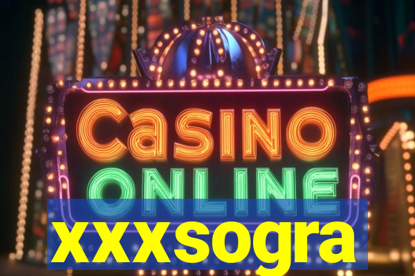 xxxsogra