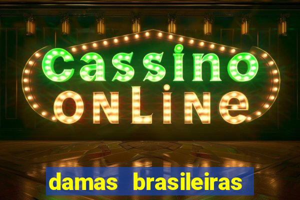 damas brasileiras jogar online