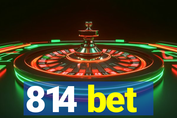 814 bet