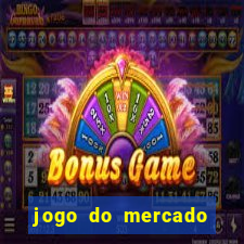jogo do mercado com dinheiro infinito
