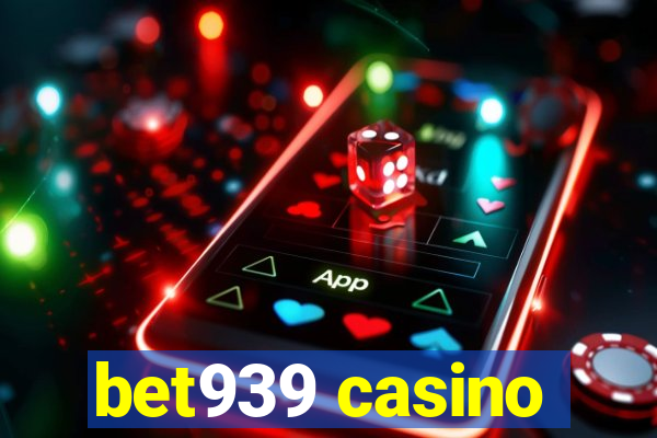 bet939 casino
