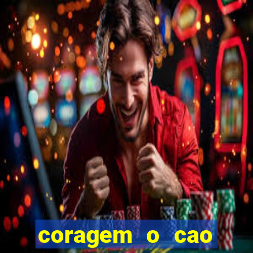 coragem o cao covarde assistir
