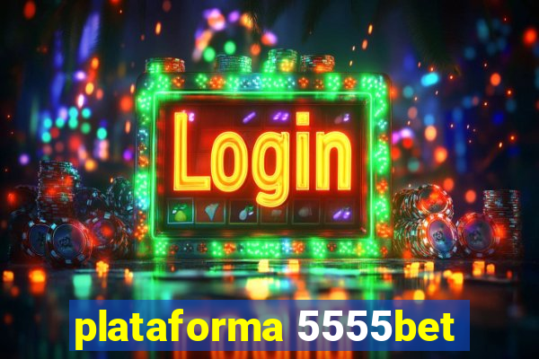 plataforma 5555bet