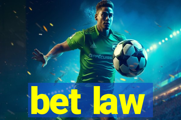 bet law