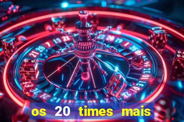os 20 times mais antigos do brasil