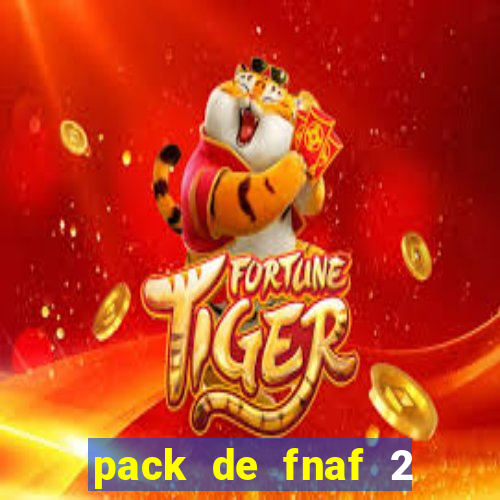 pack de fnaf 2 para drawing cartoons 2 vk