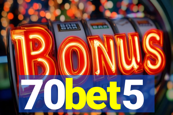 70bet5