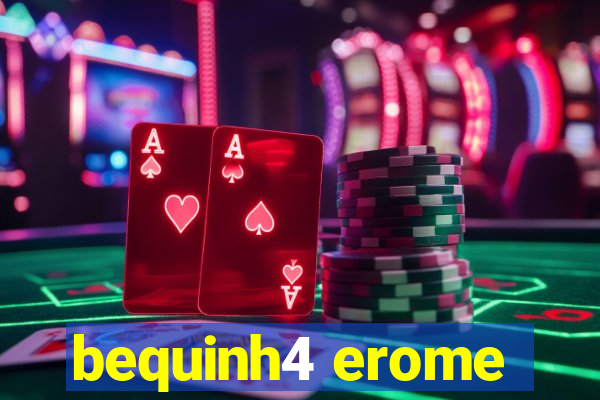 bequinh4 erome