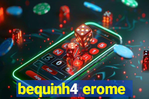 bequinh4 erome