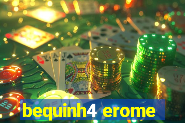 bequinh4 erome