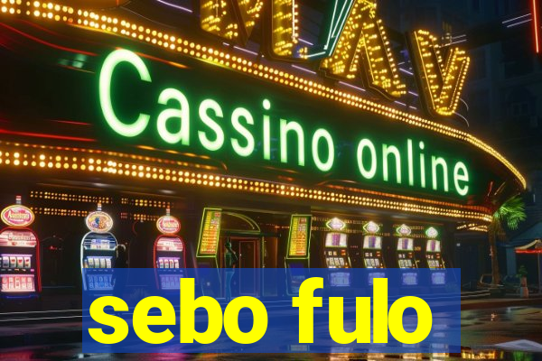 sebo fulo