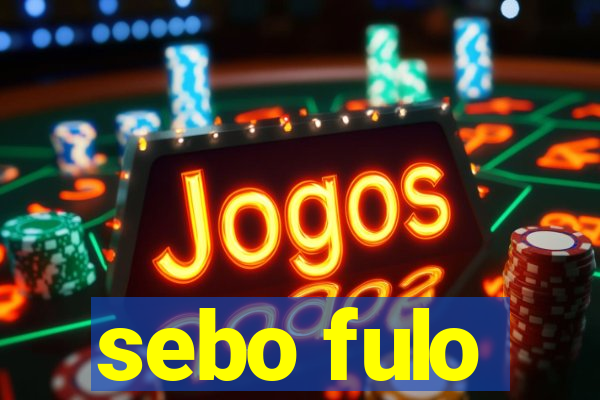 sebo fulo