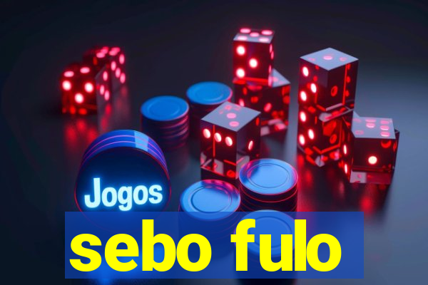 sebo fulo