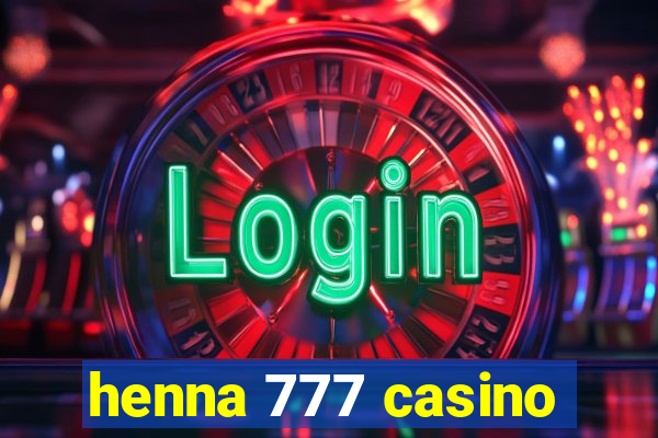 henna 777 casino