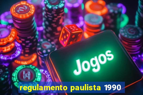 regulamento paulista 1990