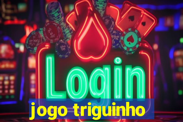 jogo triguinho