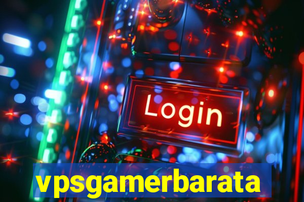 vpsgamerbarata