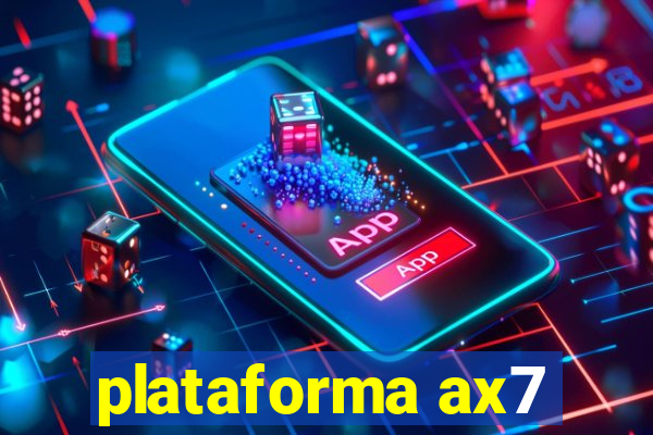plataforma ax7