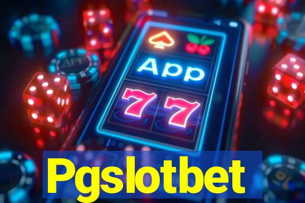 Pgslotbet