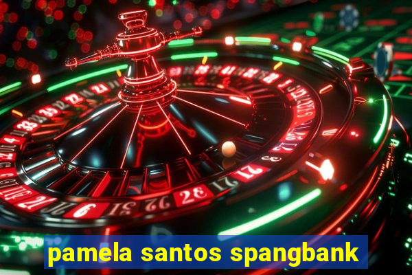 pamela santos spangbank
