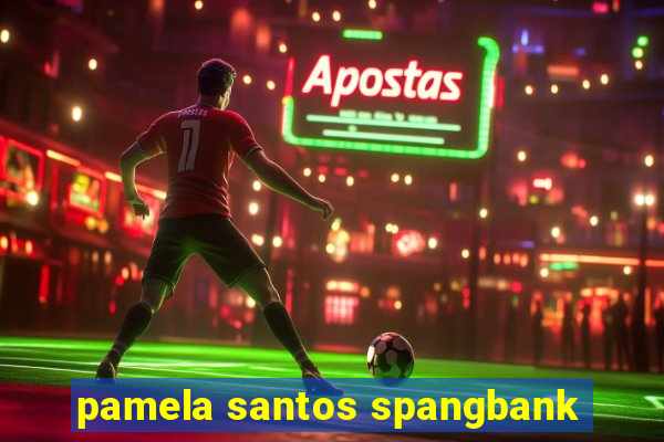 pamela santos spangbank