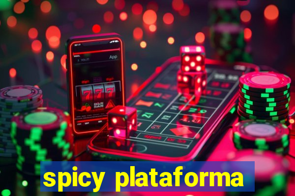 spicy plataforma